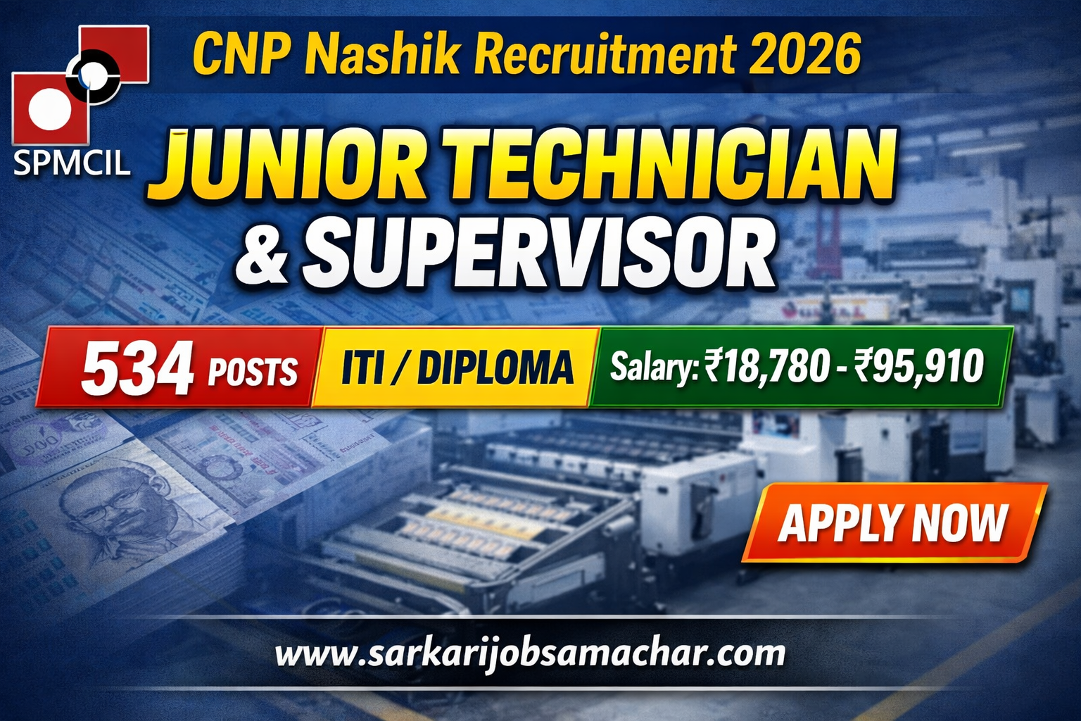 CNP Nashik SPMCIL Junior Technician, Supervisor and More Recruitment 2026 - Apply Online for 534 Posts